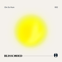 Om So Hum - Blisscoded