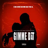 GIMME DAT - Ayrastar gimme dat instrumental