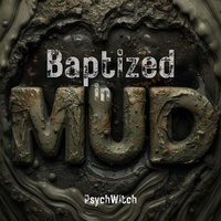 Baptized in Mud