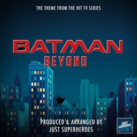 Batman Beyond Main Theme (From "Batman Beyond")