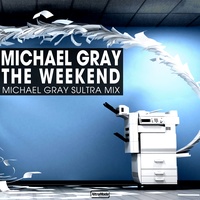 The Weekend - Michael Gray Sultra Extended Mix