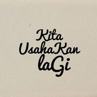Kita Usahakan Lagi