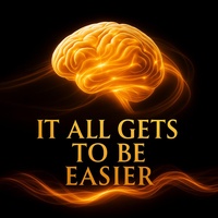 It All Get's To Be Easier