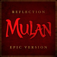 Reflection (from 'Mulan') - Epic Version
