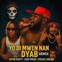 Yo di mwen nan dyab remix - Cator gshyt,asap fresh gshyt,Steves j bryan Remix