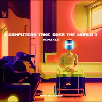 Computers Take Over The World - Maddix Remix