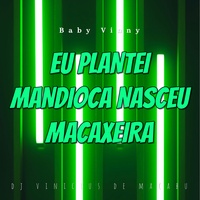 Eu Plantei Mandioca Nasceu Macaxeira