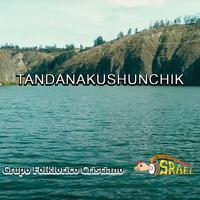 Tandanakushunchik