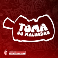 Toma Do Malvadão