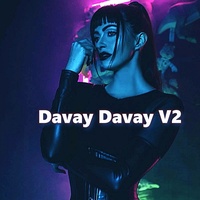 Davay Davay V2
