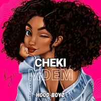 CHEKI MDEM (HOOD BOYZ)