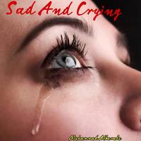 Sad and Crying