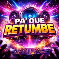 Pa' Que Retumbe