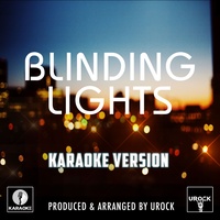 Blinding Lights (Originally Performed By The Weekend) (Karaoke Version)