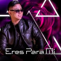 Eres para mí