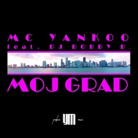 Moj Grad (feat. DJ Bobby B.) - Radio