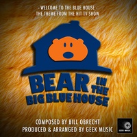 Welcome To The Blue House (From "Bear In The Big Blue House")