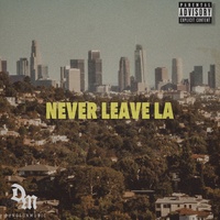 Never Leave La