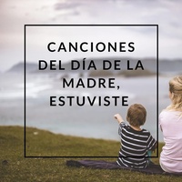 Canciones Del Día de La Madre, Estuviste (Live)