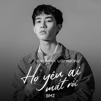 Họ Yêu Ai Mất Rồi - Drama Version