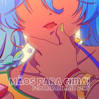 Maos para cima! ~Hands up~ (feat. Hatsune Miku)