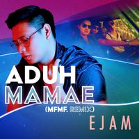 Aduh Mamae (MFMF. Remix)
