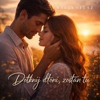 Dotknij dłoni zostań tu - Radio Edit