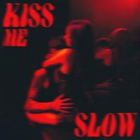Kiss Me Slow