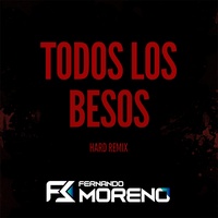 Todos los Besos (Hard Remix)
