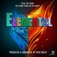 Steal The Show (From "Elemental")