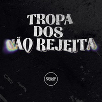 Tropa dos não Rejeita