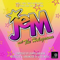 Truly, Truly, Truly Outrageous (From "Jem And The Holograms")