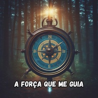 A Força que Me Guia