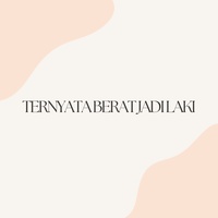 TERNYATA BERAT JADI LAKI