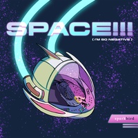 SPACE!!! (I'm So Negative)