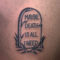 Maybe Death Is All I Need