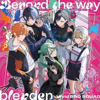 Beyond the way (feat. Azusawa Kohane&Shiraishi An&Shinonome Akito&Aoyagi Toya&Hatsune Miku)