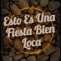 Esto Es Una Fiesta Bien Loca