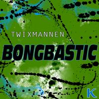 Bongbastic (Bongbastic)