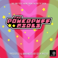The Powerpuff Girls End Title Theme (From "The Powerpuff Girls")