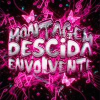 Montagem Descida Envolvente (Super Slowed)