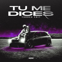 Tu Me Dices (Turreo Edit)