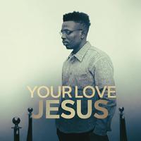 Your Love Jesus