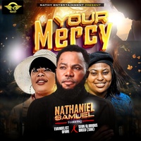 Your mercy  & Evangelist ofure)