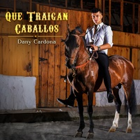 Que Traigan Caballos