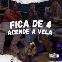 Fica de 4, Acenda a Vela