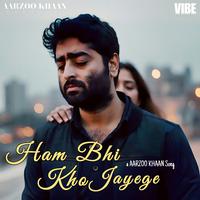 Ham Bhi Kho Jayenge
