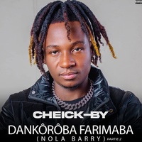 Dankôrôba farimaba (Nola Barry) Partie 2 - Cheick-By
