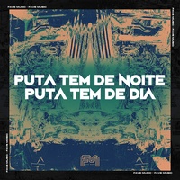 Puta Tem de Noite Puta Tem de Dia