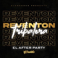 REVENTON TRIBALERA (EL AFTER PARTY)